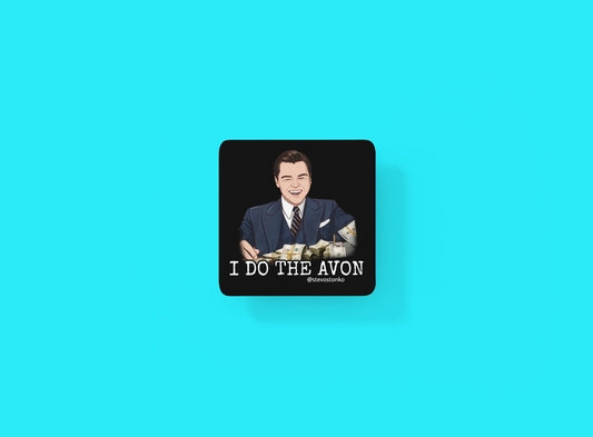 I DO THE AVON Coaster by Stevo